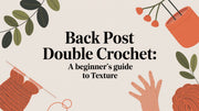 Back Post Double Crochet: A Beginner's Guide to Texture