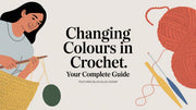 Changing Colours in Crochet: Your Complete Guide