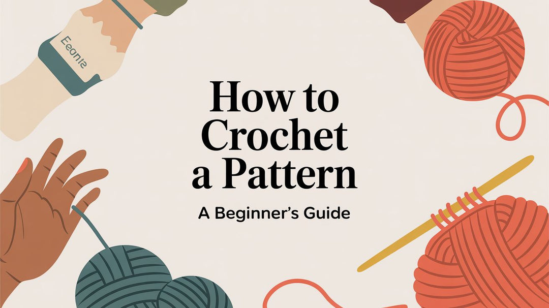 How to Crochet a Pattern: A Step-by-Step Guide for Beginners – Stitch ...
