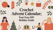 Crochet Advent Calendar: Your Easy DIY Holiday Guide