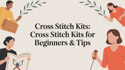 Cross Stitch Kits: cross stitch kits for beginners & tips
