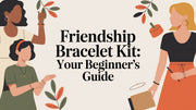 Friendship Bracelet Kit: Your Beginner's Guide