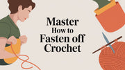 Master How To Fasten Off Crochet
