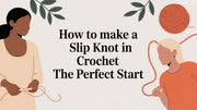 How to Make a Slip Knot in Crochet: A Step-by-Step Guide
