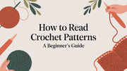 A Guide on How to Read Crochet Patterns for Beginners
