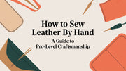 How to Sew Leather by Hand A Guide to Pro-Level Craftsmanship