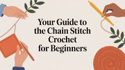 How to Master the Chain Stitch in Crochet: A Beginner's Guide for 2026