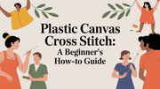 Plastic Canvas Cross Stitch: A Beginner's How-To Guide
