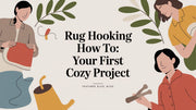 Rug Hooking How To: Your First Cozy Project