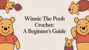 Winnie the Pooh Crochet: A Beginner's Guide